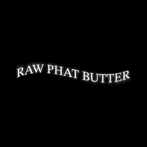 RAW PHAT BUTTER