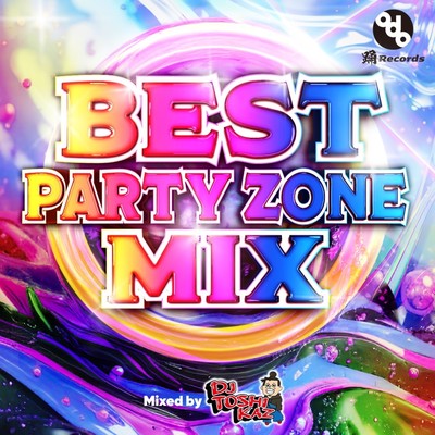 BEST PARTYZONE MIX (Mixed by DJ TOSHIKAZKAZ)