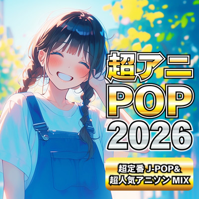 SUPER ANI-POP 2026 - Ultimate J-POP & Anime Hits Mix -