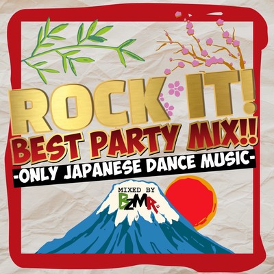 ROCK IT! BEST PARTY MIX!!-ONLY JAPANESE DANCE MUSIC-