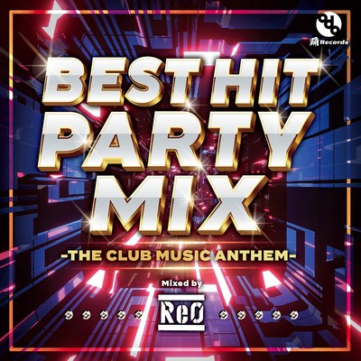 BEST HIT PARTY MIX -THE CLUB MUSIC ANTHEM-