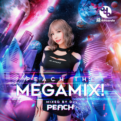 PEACH THE MEGAMIX! (Mixed by DJ PEACH)