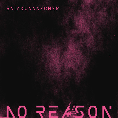 NO REASON