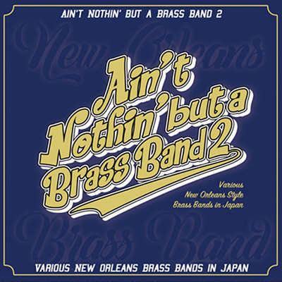 Ain't Nothin' But A Brass Band 2