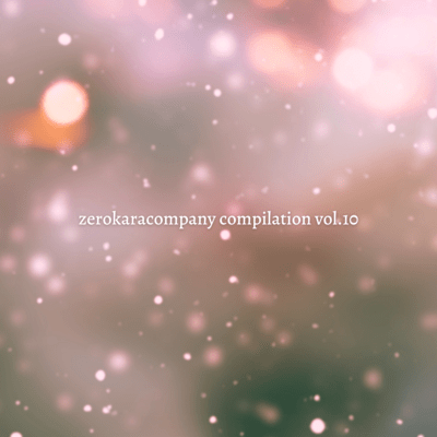 Zerokaracompany Compilation Vol.10 Winter warm
