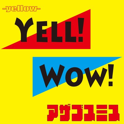 YELL! WOW! -Yellow-