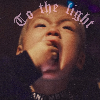 TO THE LIGHT