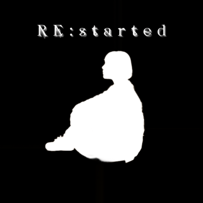 RE:started