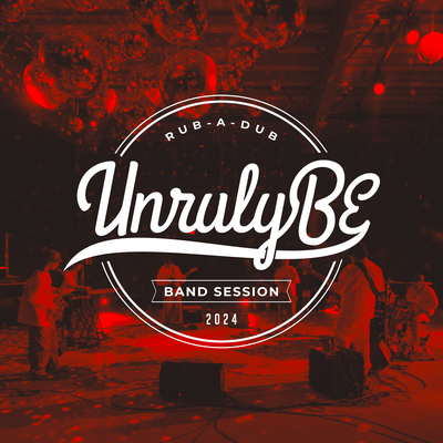 Unruly BE SHOW CASE 2024 -BAND RUB A DUB SESSION-
