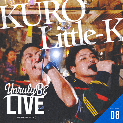 Unruly BE LIVE Chapter.8 KURO & Little-K (HAPPY FLOWER LIVE 2026)