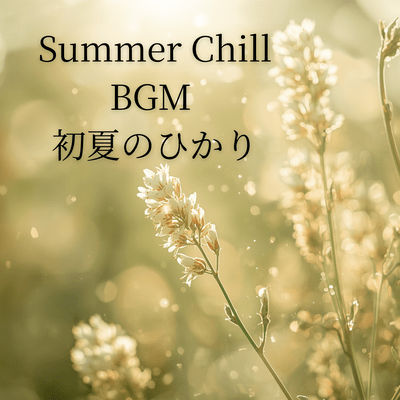 Summer Chill BGM Early Summer Light
