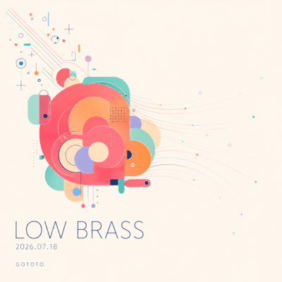 LOW BRASS 2026.07.18