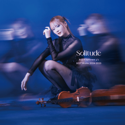 Solitude ~RiO × raffinee μ's BEST Works 2024-2025~