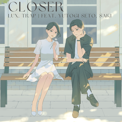 Closer (feat. Yutogi Seto & Saki)