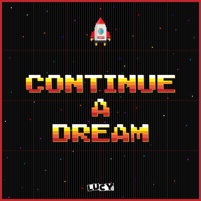 CONTINUE A DREAM