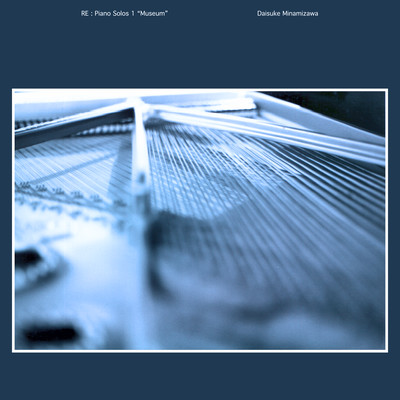 Re : Piano Solos 1 "Museum"
