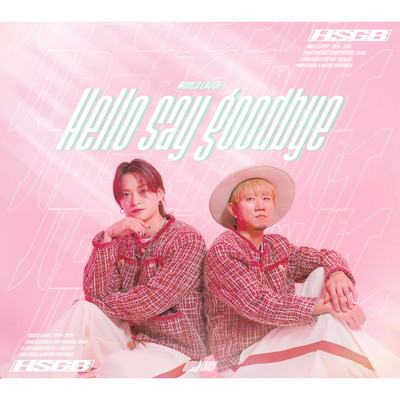 Hello say goodbye