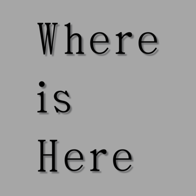 Where is Here 2026