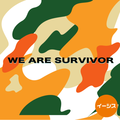 WE ARE SURVIVOR