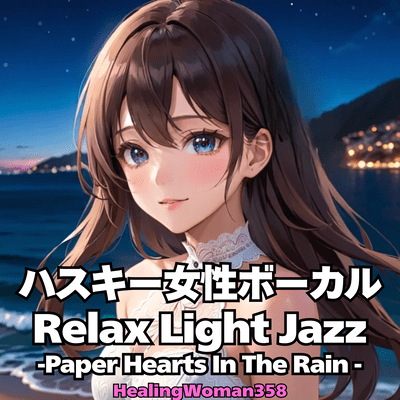 Husky Female Vocal Relax Light Jazz -Paper Hearts In The Rain-