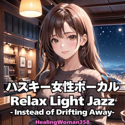 Husky Female Vocal Relax Light Jazz - Instead of Drifting Away-