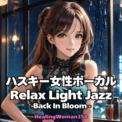 Husky Female Vocal Rellax Light Jazz -Back In Bloom-