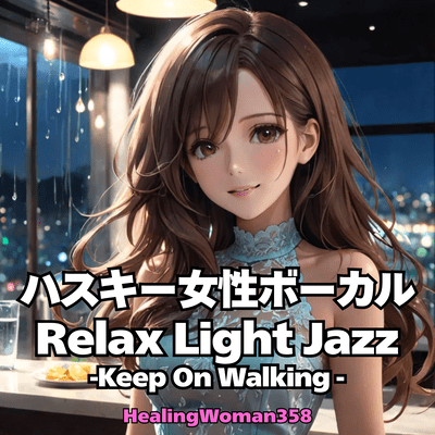 Husky Female Vocal Rellax Light Jazz -Keep On Walking-