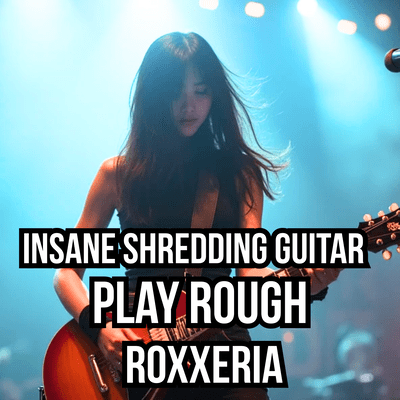 Insane Shredding Guitar -Play Rough-