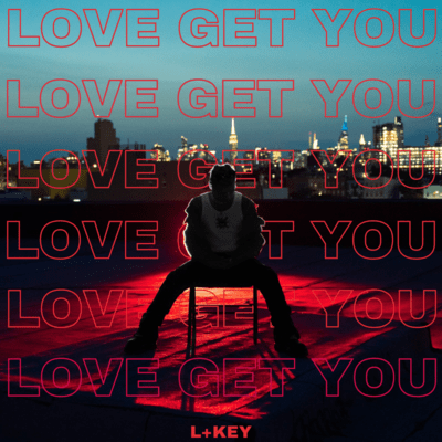 LOVE GET YOU