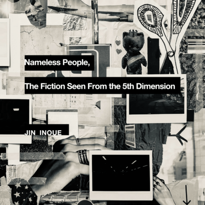 Nameless People, The Fiction Seen From the 5th Dimension