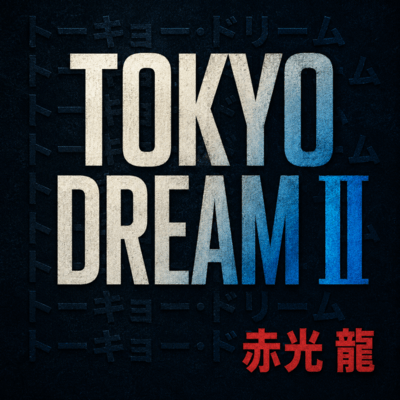 TOKYO DREAM II