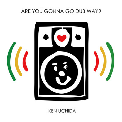 ARE YOU GONNA GO DUB WAY?