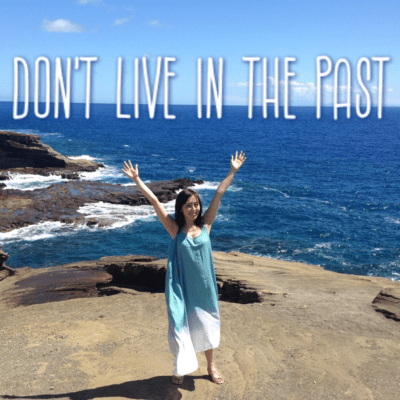 Don't Live In The Past