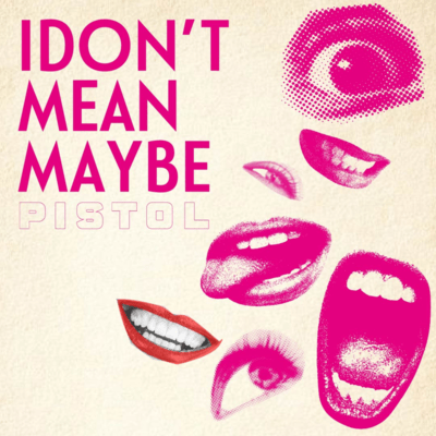 I DON'T MEAN MAYBE
