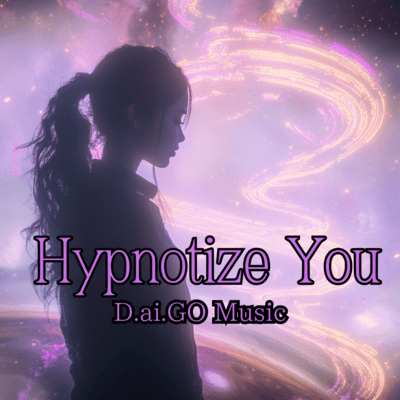 Hypnotize You