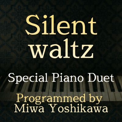 Silent waltz special piano duet