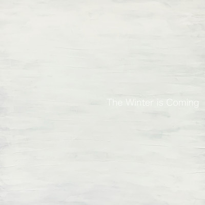 The Winter is Coming
