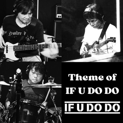 Theme of IF U DO DO