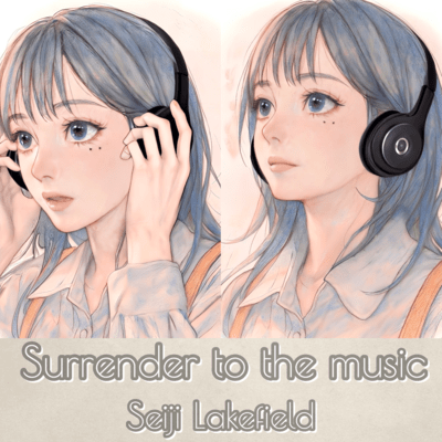 Surrender to the music