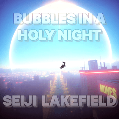 Bubbles in a Holy Night (2025 Remastered)