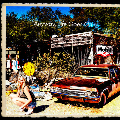 Anyway, Life Goes On