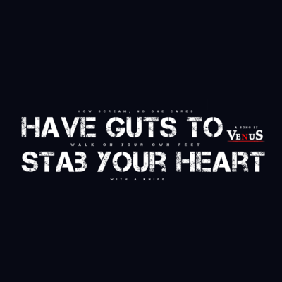 Have Guts to Stab Your Heart