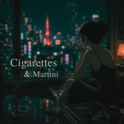 Cigarettes & Martini