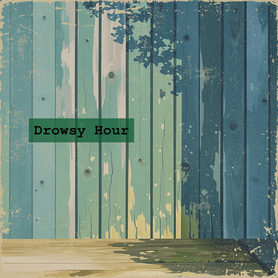 Drowsy Hour