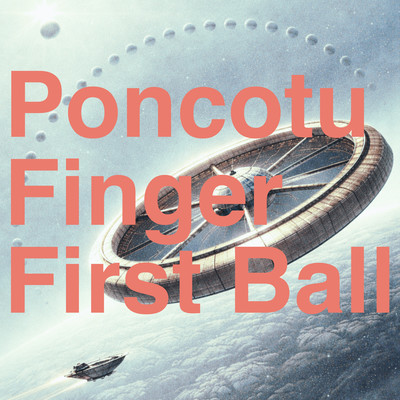 Poncotu Finger First Ball