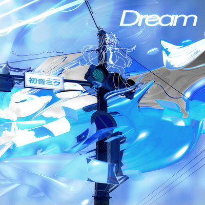 Dream (feat. HATSUNE MIKU & Tatamare)