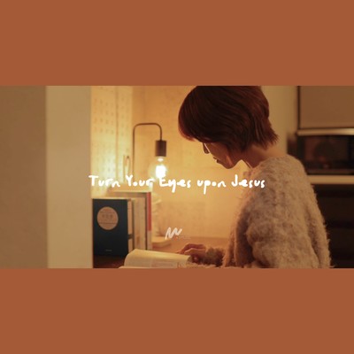 Turn Your Eyes upon Jesus