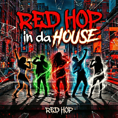 RED HOP in da HOUSE