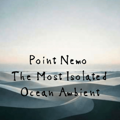 Point Nemo The Most Isolated Ocean Ambient