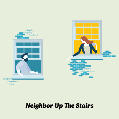 Neighbor Up The Stairs